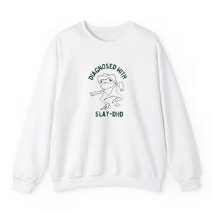 Diagnosed with slay- dhd Unisex SweatShirt